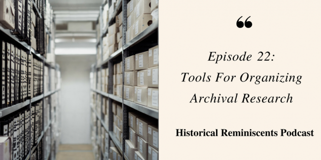 Archival storage area with lots of shelves. Right side reads: Episode 22: Tools for Organizing Archival Research