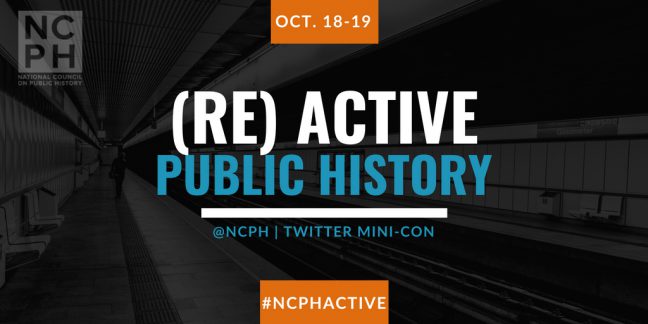 Poster for Re Active Public History Mini Con with date and hashtag.